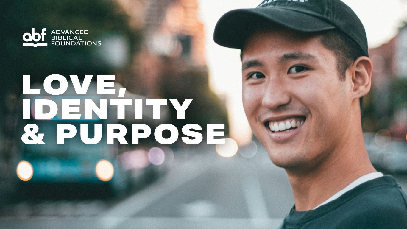 Love, Identity, and purpose